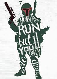 Fettpedia is our repository for fett facts, references, quotes, and historical dates. This Woman Made Hand Lettered Star Wars Quotes And They Are Glorious Star Wars Quotes Famous Star Wars Quotes Star Wars Boba Fett