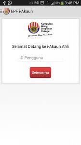 Dengan memiliki akaun ini, ahli atau majikan boleh menggunakan perkhidmatan online yang sediakan oleh kumpulan wang simpanan pekerja (kwsp). Epf I Akaun Android App Apk Com Epf Main By Kwsp Download On Phoneky