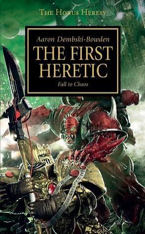 The First Heretic (The Horus Heresy, #14) by Aaron Dembski-Bowden |  Goodreads