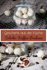 Pralinen sind nicht nach deinem geschmack? Weisse Schoko Kaffee Pralinen Zum Verschenken C B With Andrea