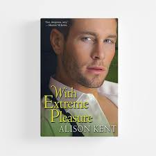 With Extreme Pleasure by Alison Kent
