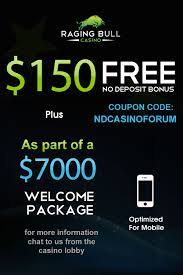There are no limits on withdrawal from this bonus. Raging Bull Mobile Casino 150 Free No Deposit Bonus