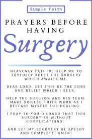 Praying for a successful surgery can help calm anxiety and nerves before the operation. Surgery Prayer
