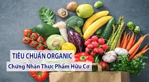 Tiêu Chuẩn ORGANIC - Chứng nhận thực phẩm hữu cơ
