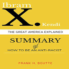 How to be an antiracist audio book online. Summary Of How To Be An Anti Racist By Frank H Boutte Audiobook Audible Com