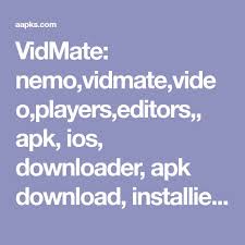 It is a very popular application and become famous among the ios . Vidmate Nemo Vidmate Video Players Editors Apk Ios Downloader Apk Download Installieren For Pc Chip App Download I Android Apps Free App Download App