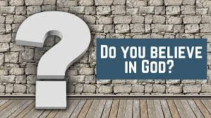 Do you believe in God? - Preachers Corner
