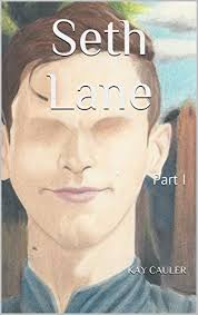 Seth Lane: Part I by Kay Cauler