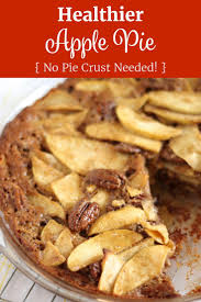Healthier No Crust Apple Pie Recipe Little Chef Big Appetite Recipe Recipes Apple Pie Recipe Crust Apple Pie