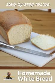 Homemade White Bread Amazing Bread Recipe In The Kitchen With Matt Recipe Homemade White Bread Recipes Homemade Recipes