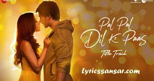 Pal Pal Dil Ke Paas Title Song The Title Track Is Sung By Arijit Singh Music Composed By Sachet Parampara Pal Pal Dil K Song Hindi Bollywood Songs Songs