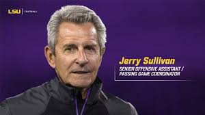 NEWS: Jerry Sullivan named LSU's Senior Offensive Assistant and Passing  Game Coordinator. Details: http://lsul.su/2mj9mbq