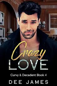 Amazon.com: Crazy Love: A Billionaire, Forced Proximity Romance (Curvy &  Decadent Book 4) eBook : James, Dee: Kindle Store