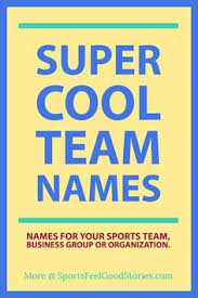 And the engine makes the whole car go! 32 Team Names Good Funny Clever Creative And The Best Team Names For Sports And Business Ideas Best Team Names Team Names Names