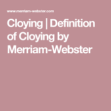 Cloying Definition Of Cloying By Merriam Webster Definitions Merriam Webster Discrimination