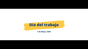 Si laboras este feriado 1 de mayo, sin descanso sustitutorio en otro día, percibirás una triple remuneración: Dia Del Trabajo Primero De Mayo 2020 Youtube