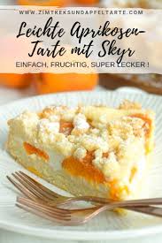 Leichte Aprikosentarte Mit Skyr Und Streuseln Zimtkeks Und Apfeltarte Rezept Aprikosentarte Aprikosen Tarte Kuchen Rezepte Einfach