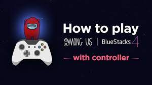 How To Play Among Us With A Gamepad On Bluestacks 4 Bluestacks Support