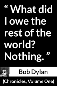 bob dylan about world chronicles volume one 2004 bob dylan quotes bob dylan dylan