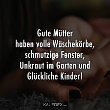 Gute Mutter Haben Volle Waschekorbe Schmutzige Fenster Kinderzitate Kinder Zitate Schone Bilder Und Spruche