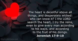 The heart is deceitful above all things bible verse meaning. 50 Bible Verses About The Heart Esv Kjv Dailyverses Net
