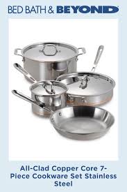 All Clad Copper Core Stainless Steel 7 Piece Cookware Set Bed Bath Beyond In 2020 Cookware Set Cookware Set Stainless Steel Cookware