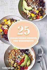 25 Clean Eating Recipes For Weeknights Cooking Light Clean Eating Clean Eating Recipes Recipes