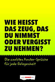 Gute Konterspruche Fur Jeden Anlass Bravo Coole Spruche Spruche Freche Spruche