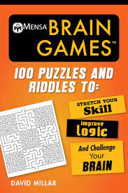 Fun group games for kids and adults are a great way to bring. Mensa R Brain Games 100 Puzzles And Riddles To Stretch Your Skill Improve Logic And Challenge Your Brain Millar David Mensa American Amazon Com Mx Libros