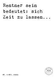 Spruch Rentner Sein Bedeutet Sich Zeit Zu Lassen Spruche Zitat Zitate Lustig Weise Rentner Rentnerin Pensio Spruche Weise Zitate Urkomische Zitate