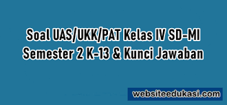 Check spelling or type a new query. Soal Jawaban Pas Kelas 4 Semester 2 K13 Tahun 2021