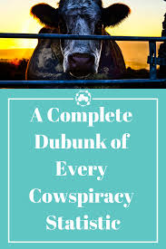 A Complete Debunk Of Every Cowspiracy Statistic Animal Agriculture Cowspiracy Deforestation