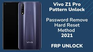 Unlock, repair and generate unlock codes. Vivo Z1 Pro Pattern Unlock Password Remove Hard Reset Method 2021 Frp Unlock For Gsm