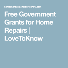 Free Government Grants For Home Repairs Lovetoknow Free Government Grants Government Grants Government