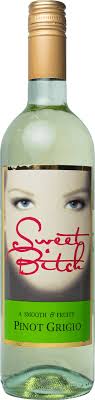Sweet Bitch Pinot Grigio