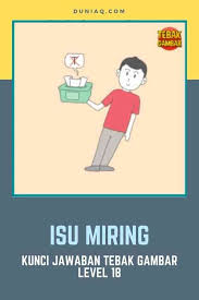 Cukup pilih tingkat anda dan kami akan menunjukkan jawabannya. Kunci Jawaban Tebak Gambar Level 18 Lengkap Ragam Informasi