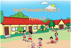 Siswa belajar dari rumah didampingi orangtuakunci jawaban tema 1 kelas 5 sd h 77 sampai 87. 100 Soal Tematik Kelas 1 Tema 8 Kurikulum 2013 Dan Kunci Jawaban