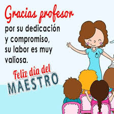 Criticados por muchos y apreciados por más, a muchos de los de parte de todo el staff de imageneschidas.mx queremos desear un feliz a todos los maestros del mundo pero en especial a. 15 De Mayo Dia Del Maestro Imagenes Tarjetas Y Frases