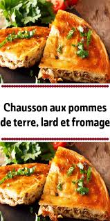 Chausson Aux Pommes De Terre Lard Et Fromage Recettes De Cuisine Recette Lardon Recette