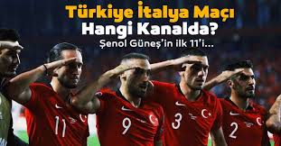 Ayrıca unutmamak gerekir ki 11 haziran 2008 isviçre türkiye maçı da basel st. Turkiye Italya Maci Hangi Kanalda Euro 2020 Turkiye Italya Milli Mac Hangi Kanalda Ne Zaman Ve Saat Kacta Basliyor Ilk 11 Ler Belli Oldu Son Dakika Spor Haberleri
