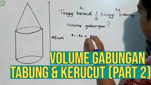 = (22/7) x 25 x 25 x 66. Menghitung Volume Gabungan Tabung Dan Kerucut Part 2 Youtube