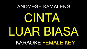 Maybe you would like to learn more about one of these? Cinta Luar Biasa Andmesh Kamaleng Female Key Chords Chordify
