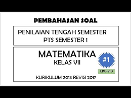 Soal dan jawaban pts/uts pjok kelas 9 semester 1 smp/mts kurikulum 2013 tp 2020/2021 menu halaman. Soal Pts Matematika Kelas 7 Semester 1 Kurikulum 2013 Terbaru Pembahasan Youtube