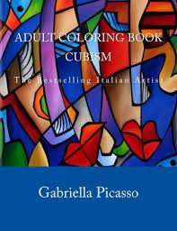 Choose the color of the text. Amazon Com Adult Coloring Book Cubism By Gabriella Picasso 53 Hq Coloring Pages The Bestselling Italian Artist 9781544975818 Picasso Gabriella Books