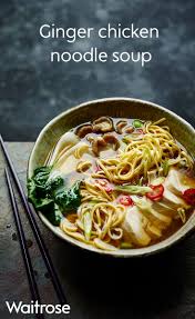 Our Ginger And Chicken Noodle Soup Is A Warming Bowl Of Fresh Goodness Top Tip Start Preparing Early Leavi Soup Recipes Chicken Noodle Waitrose Food Recipes