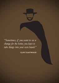 Inspiration For Fundraising Ninjas Clint Eastwood Quotes Western Quotes Cowboy Quotes