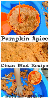 Pumpkin Spice Clean Mud Fall Sensory Table Fall Preschool Activities Mud Recipe Pumpkin Activities