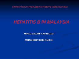 It is identified that ageing, urbanization, and unhealthy lifestyle are the main causes leading. Ppt Current Health Problems In Student S Home Sountries Hepatitis B In Malaysia Powerpoint Presentation Id 3308809