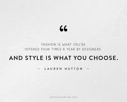 Fashion Quotes Pinterest Google Search Fashion Quotes Inspirational Fashion Quotes Inspirational Quotes