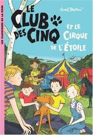 Livre le club des cinq. Le Club Des Cinq Tome 5 Le Club Des Cinq Et Le Cirque De L 039 Etoile Von Enid Blyton